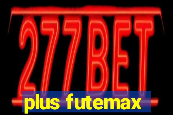 plus futemax